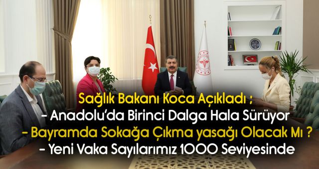 Bakan Koca Anadolu'da Birinci Dalga Devam Ediyor
