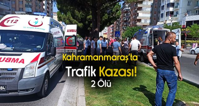 Kahramanmaraş'ta Motorsikletli Kaza 2 Ölü