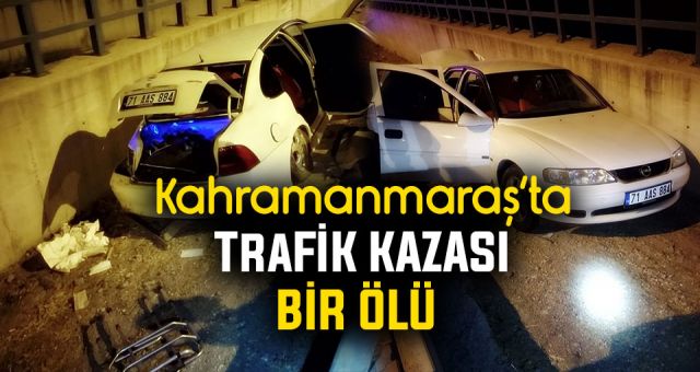 Kahramanmaraş'ta Trafik Kazası Bir Ölü