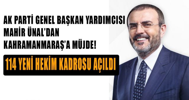 Ünal'dan Kahramanmaraş'a Hekim Müjdesi