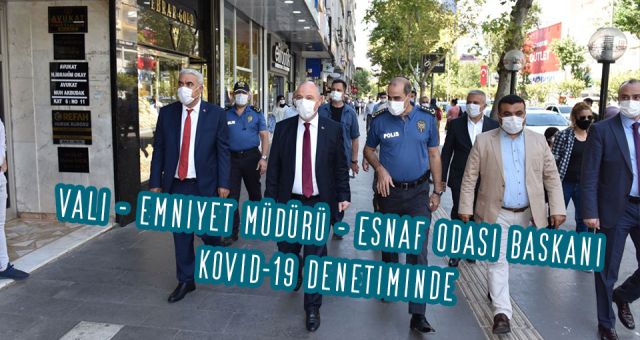 Vali Emniyet Müdürü Esnaf Odası Başkanı Kovid Denetiminde