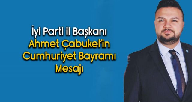 Başkan Çabukel'in Cumhuriyet Bayramı Mesajı