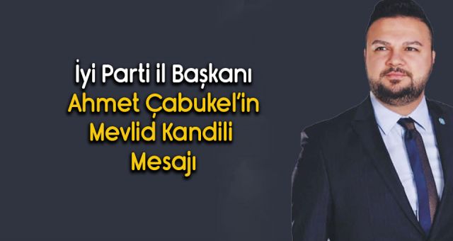 Başkan Çabukel'in Mevlid Kandili Mesajı