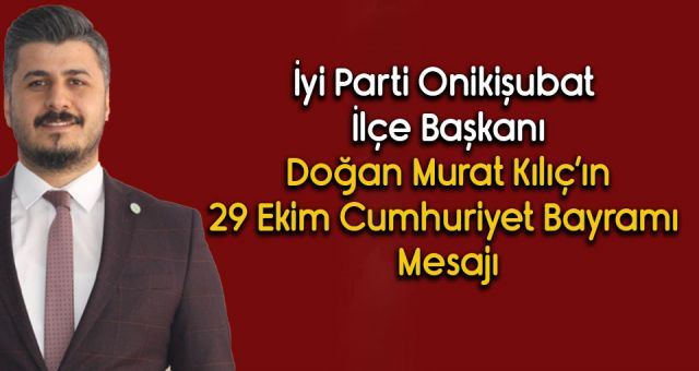 Başkan Kılıç'ın Cumhuriyet Bayramı Mesajı