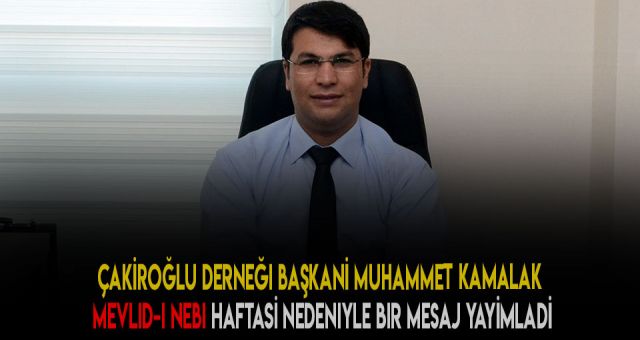 Çakıroğlu Derneği Mevlid Kandili Mesajı Yayınladı