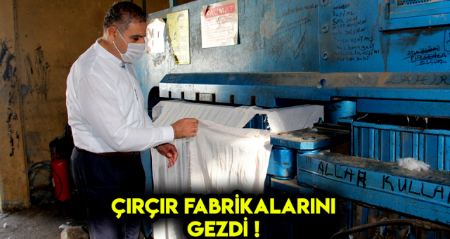CHP Hatay Millet Vekili Çırçır Fabrikalarını Gezdi