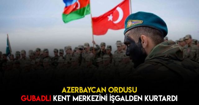 Gubadlı ve 17 Köy Daha İşgalden Kurtarıldı