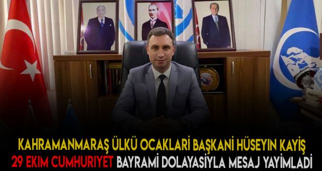 Kahramanmaraş Ülkü Ocaklarından Cumhuriyet Bayramı Mesajı