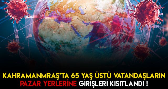 Kahramanmaraş'ta 65 Yaş Üstü İçin Kovid-19 Önlemi