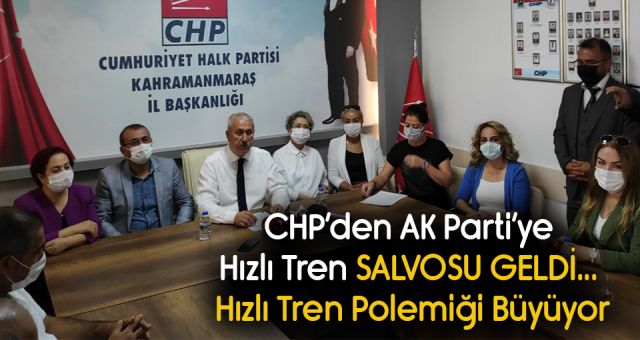 Kahramanmaraş'ta Chp ve Ak Parti Arasında Hızlı Tren Polemiği Büyüyor Chp'den Yanıt Var