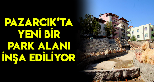 Pazarcık'a Yeni Bir Park