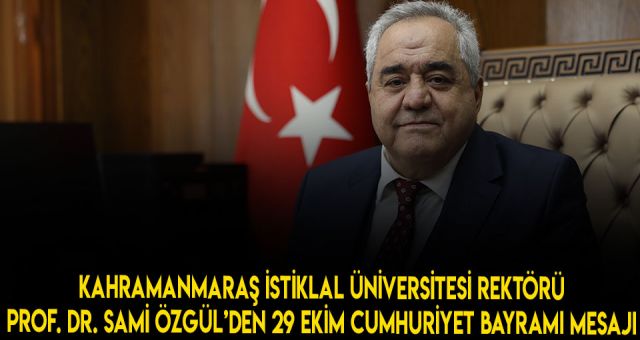 PROF. DR. Sami ÖZGÜL'ün Cumhuriyet Bayramı mesajı