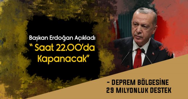 Başkan Erdoğan Açıkladı - Yeni Kısıtlamalar Geldi
