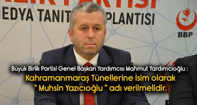 BBP Genel Başkan Yardımcısı Mahmut Yardımcıoğlu Kahramanmaraş'ta