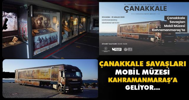 Çanakkale Savaşları Mobil Müzesi Kahramanmaraş’a Geliyor