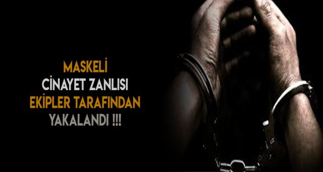 Ceyhan İlçesinde Maskeli Cinayet Zanlısı Yakalandı