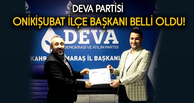 Deva Partisi Onikişubat İlçe Başkanı Belli Oldu