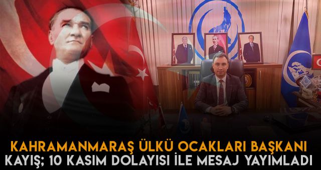 Hüseyin Kayış’dan 10 Kasım Anma Günü Mesajı...