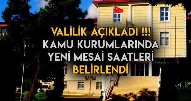 İl Genelinde Mesai Saatleri Açıklandı