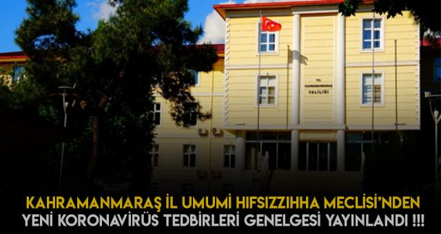 Kahramanmaraş İl Umumi Hıfzıssıhha Meclis’inden Yeni Kararlar