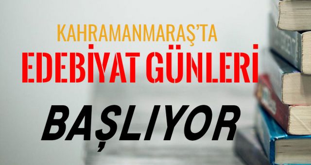 Kahramanmaraş'ta Edebiyat Günleri Başlıyor