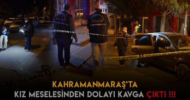 Kahramanmraş’ta Kız Meselesinden Dolayı Bıçaklı Kavga Çıktı