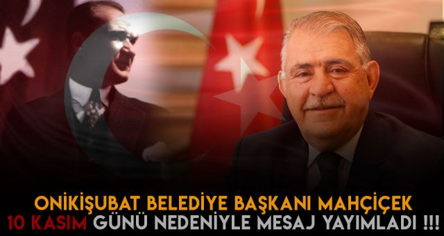 Mahçiçek’den 10 Kasım Anma Günü Mesajı...