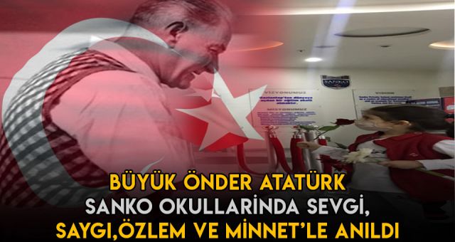 SANKO Okullarına 10 Kasım Anma Günü Düzenlendi