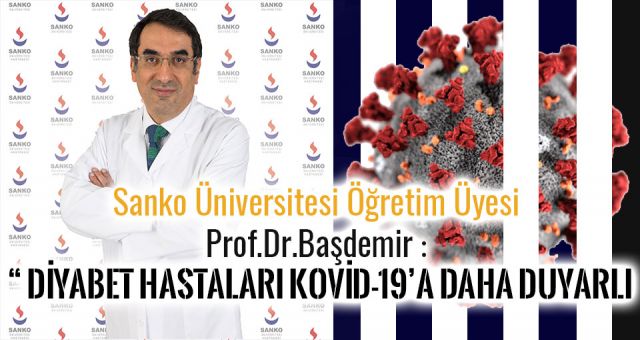 Sanko Üniversitesi Öğretim Üyesi Profesör Baştemir'den Kovid-19 Uyarısı