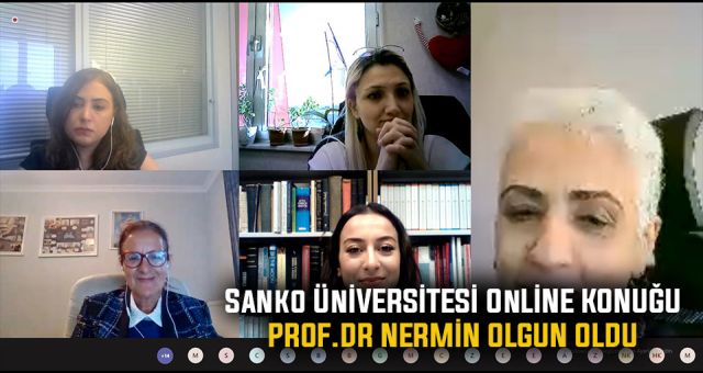 Sanko Üniversitesi Online Konuğu Prof.Dr Nermin Olgun Oldu