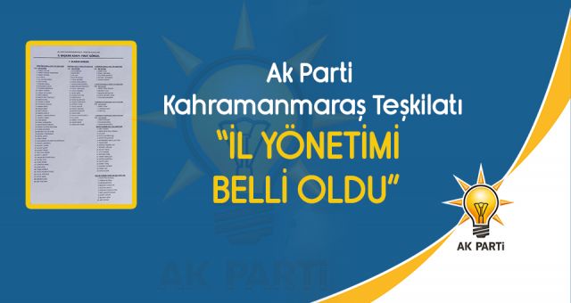 Son dakika...Ak Parti Kahramanmaraş İl Yönetimi Belli Oldu