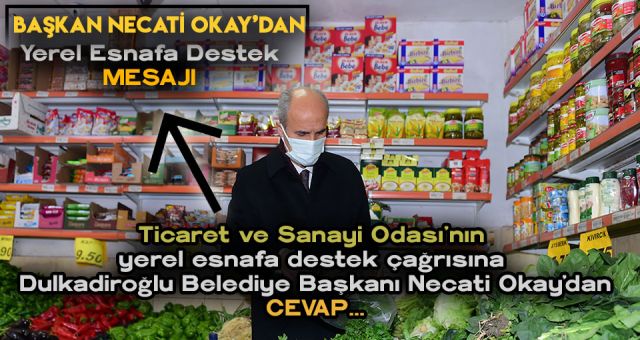 Belediye Başkanı OKAY ; Esnafın Yanında