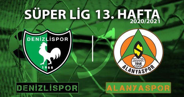 Denizlispor Alanyaspor maçı ne zaman , Denizlispor Alanyaspor maçı hangi kanalda , Denizlispor Alanyaspor maçı izle