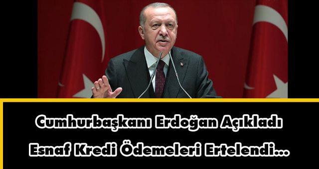 Esnaf Kredileri 6 Ay Ertelendi