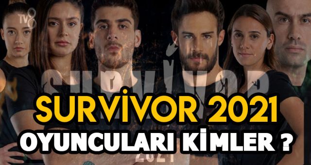 Survivor 2021 Oyuncuları Kimlerdir ? Survivor 2021 Kadrosunda kimler var ? Survivor2021
