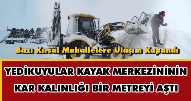 Yedikuyular Kayak Merkezinde Kar Kalınlığı 1 Metreyi Aştı