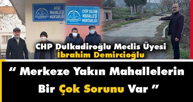 CHP Dulkadiroğlu Meclis Üyesi Demircioğlu - Yıl 2021 Hala Altyapı Sorunu Var !