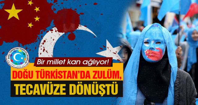 Doğu Türkistan’da Zulüm Tacize Ve Tecavüze Dönüştü