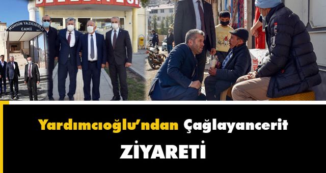 Mahmut Yardımcıoğlu’ndan Çağlayancerit Ziyareti