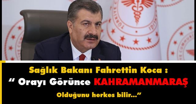 Sağlık Bakanı Fahrettin Koca'dan İlginç Kahramanmaraş Cevabı