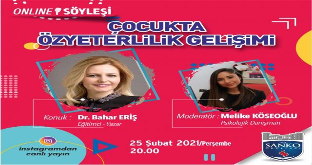 Sanko Online Söyleşi'de Eğitimci Yazar Eriş Çocukta Özyeterlilik Gelişimini Anlattı