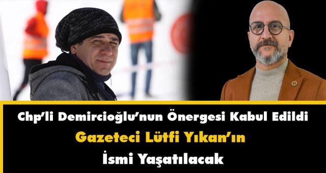 Demircioğlu Önerge Vermişti Gazeteci Yıkan'ın İsmi Yaşatılacak