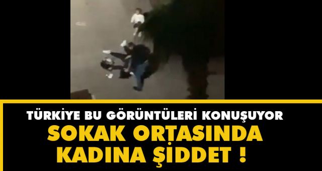 Samsunda Şoke Eden Görüntüler Sokak Ortasında Kadına Şiddet