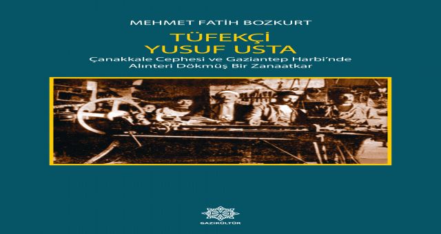 Tüfekçi Yusuf Usta'nın Hayatı Kiraplaştırıldı