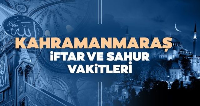 Kahramanmaraş için iftar vakti ! Kahramanmaraş İçin İftar Saati Kaçta