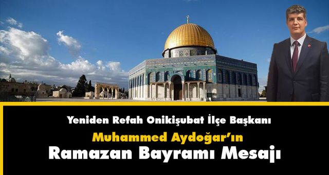 Başkan Aydoğar'ın Ramazan Bayramı Mesajı
