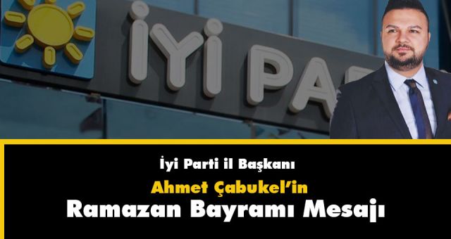Başkan Çabukel'in Ramazan Bayramı Mesajı
