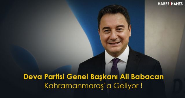 Ali Babacan Kahramanmaraş'a Geliyor !