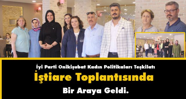 İyi Parti Onikişubat Kadın Politikaları Teşkilatı İştiare Toplantısında Buluştu