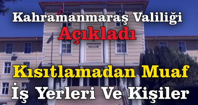 Kahramanmaraş Valiliğinden Yeni Normalleşme Kararları